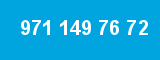 971 149 76 72